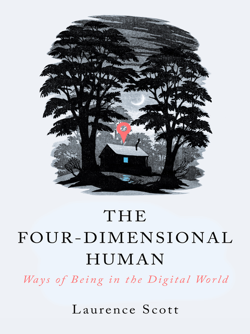 Title details for The Four-Dimensional Human by Laurence Scott - Wait list